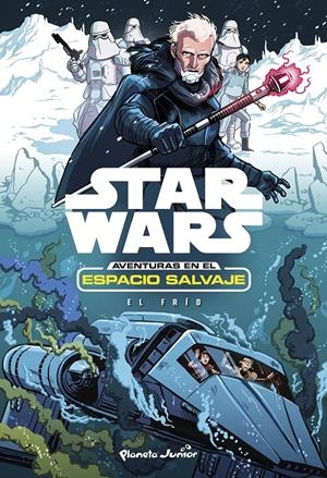 Star Wars. Aventuras en el espacio salvaje #06. El frío | 9788408175117 | Star Wars | Llibreria online de Figueres i Empordà