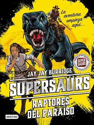 Supersaurs #01. Raptores del paraíso | 9788408181941 | Burridge, Jay | Llibreria online de Figueres i Empordà