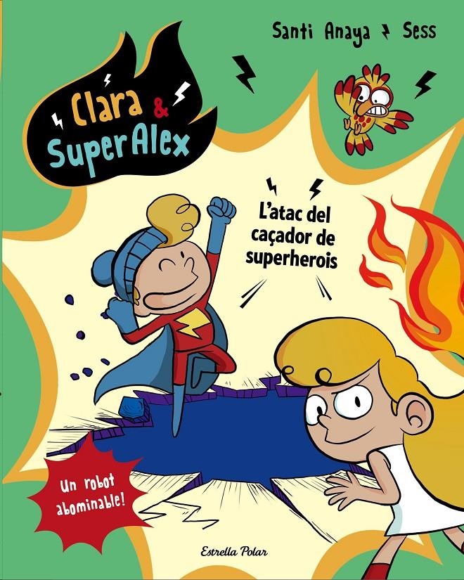Clara & SuperÀlex #04. L'atac del caçador de superherois | 9788491373810 | Anaya, Santi | Llibreria online de Figueres i Empordà