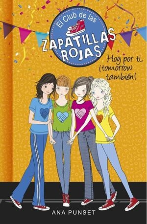 Hoy por ti, ¡tomorrow también! (El club de las Zapatillas Rojas #13) | 9788490438930 | Ana Punset | Librería online de Figueres / Empordà