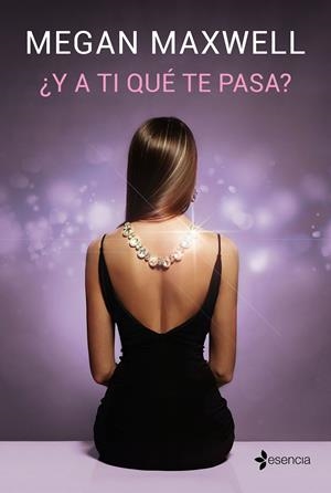 ¿Y a ti qué te pasa? | 9788408181484 | Maxwell, Megan | Llibreria online de Figueres i Empordà