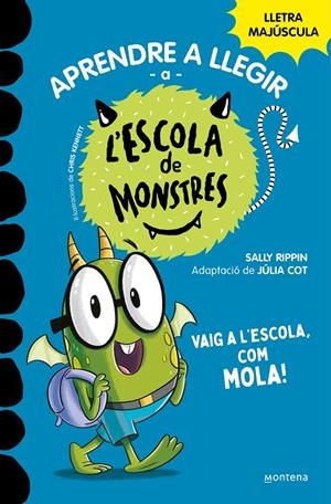 Aprendre a llegir a l'Escola de Monstres #11. Vaig a l'escola, com mola! | 9788419357991 | Rippin, Sally | Llibreria online de Figueres i Empordà
