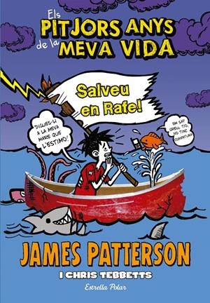 Els pitjors anys de la meva vida 6. Salveu en Rafe! | 9788490577301 | James Patterson | Llibreria online de Figueres i Empordà