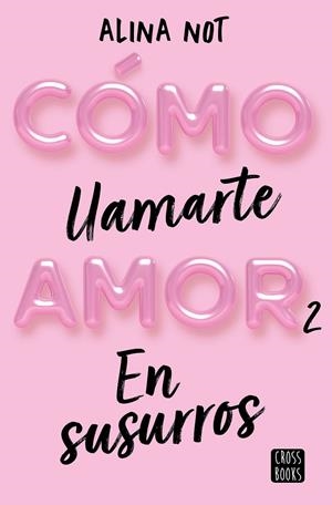 Cómo llamarte amor #02. En susurros | 9788408274209 | Not, Alina | Librería online de Figueres / Empordà