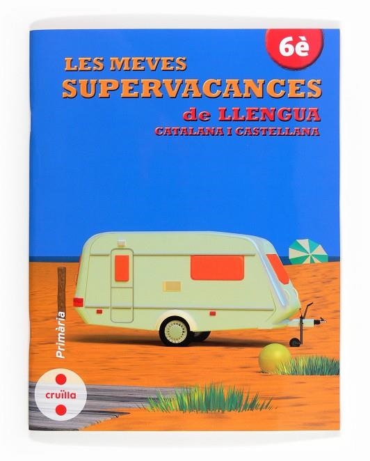 6EP.SUPERVACANCES DE LLENGUA 13 | 9788466132541 | Equip Editorial Cruïlla | Llibreria online de Figueres i Empordà
