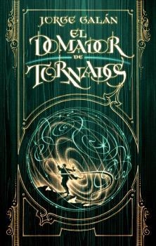 EL DOMADOR DE TORNADOS (El país de la niebla #03) | 9786075575964 | Galán, Jorge | Llibreria online de Figueres i Empordà