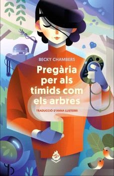 Pregària per als tímids com els arbres (Mongi i Robot #02) | 9788412614459 | Chambers, Becky | Llibreria online de Figueres i Empordà