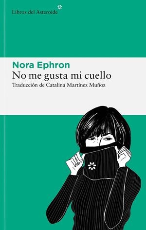 No me gusta mi cuello | 9788419089465 | Ephron, Nora | Llibreria online de Figueres i Empordà