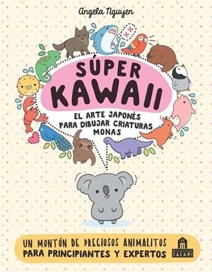 Súper Kawaii. El arte japonés de para dibujar criaturas monas | 9788893675390 | Nguyen, Angela | Librería online de Figueres / Empordà