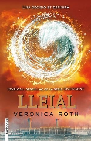 Lleial (Saga Divergent #03) | 9788415745129 | Roth, Veronica | Librería online de Figueres / Empordà