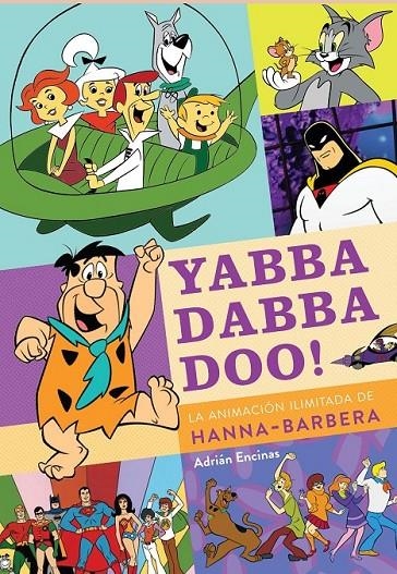YABBA DABBA DOO LA ANIMACIÓN ILIMITADA DE HANNA BARBERA | 9788419790149 | Llibreria online de Figueres i Empordà