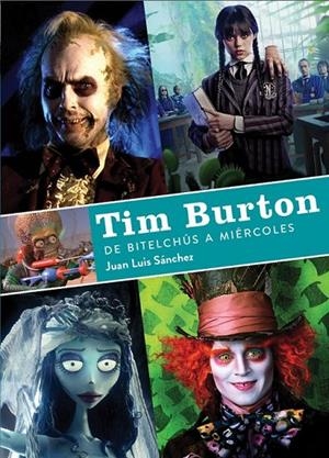 TIM BURTON. DE BITELCHUS A MIERCOLES | 9788419790156 | Sánchez, Juan Luis | Llibreria online de Figueres i Empordà