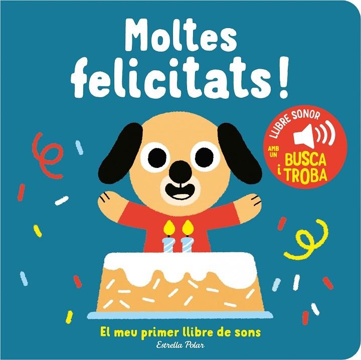 Moltes felicitats! El meu primer llibre de sons | 9788413893952 | Billet, Marion | Llibreria online de Figueres i Empordà