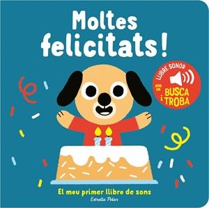 Moltes felicitats! El meu primer llibre de sons | 9788413893952 | Billet, Marion | Llibreria online de Figueres i Empordà