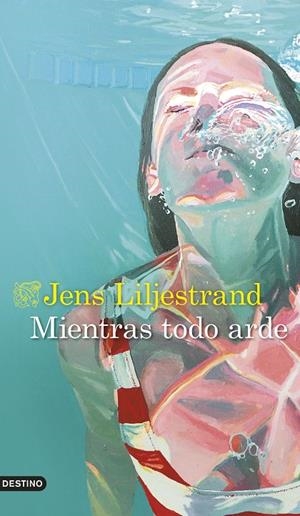 Mientras todo arde | 9788423363612 | Liljestrand, Jens | Llibreria online de Figueres i Empordà