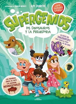 Los dinosaurios y la prehistoria (Supergenios. ¿Qué quieres saber? #02) | 9788419366283 | Zubieta, H.M. | Librería online de Figueres / Empordà