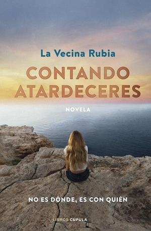 Contando atardeceres. Edición especial en tapa dura | 9788448036621 | La Vecina Rubia | Llibreria online de Figueres i Empordà