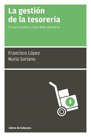 La gestión de la tesorería | 9788494140693 | López Martínez, Francisco/Soriano, Nuria | Librería online de Figueres / Empordà