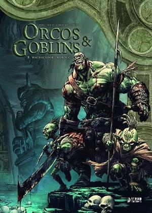 ORCOS Y GOBLINS #08. MACHACADOR / MOROGG | 9788419610553 | Varis Autors | Llibreria online de Figueres i Empordà