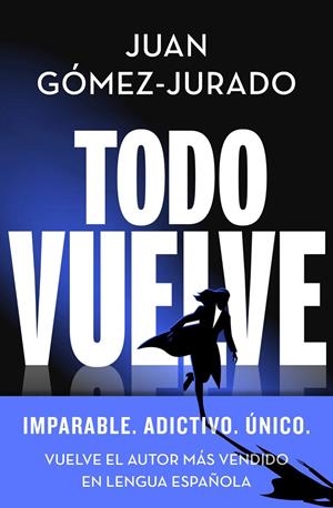 Todo vuelve (Todo arde #02) | 9788466675680 | Gómez-Jurado, Juan | Librería online de Figueres / Empordà