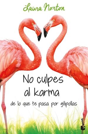 No culpes al karma de lo que te pasa por gilipollas | 9788467051889 | Norton, Laura | Llibreria online de Figueres i Empordà