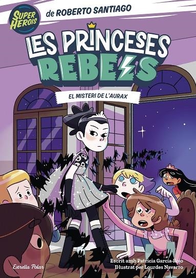 Princeses Rebels #05. El misteri de l'Aurax | 9788413895789 | Santiago, Roberto | Librería online de Figueres / Empordà