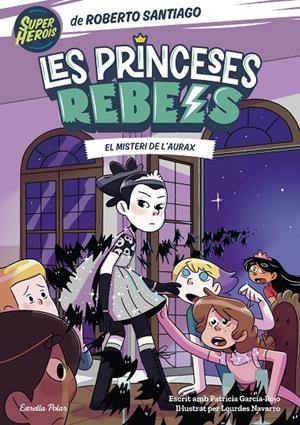 Princeses Rebels #05. El misteri de l'Aurax | 9788413895789 | Santiago, Roberto | Librería online de Figueres / Empordà