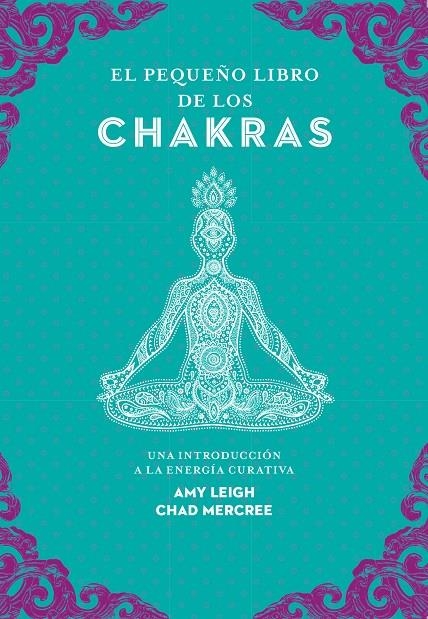 El pequeño libro de los chakras | 9788441442436 | Leigh, Amy/Mercree, Chad | Librería online de Figueres / Empordà