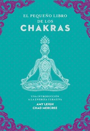 El pequeño libro de los chakras | 9788441442436 | Leigh, Amy/Mercree, Chad | Librería online de Figueres / Empordà