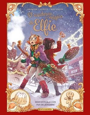 EL CUADERNO MAGICO DE ELFIE #03. DESVENTURAS CON PAN DE JENGIBRE | 9788467962994 | ALWETT, AUDREY/ARLESTON, CHRISTOPHE/MINI LUDVIN | Llibreria online de Figueres i Empordà