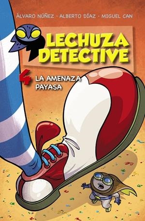 Lechuza Detective #04: La Amenaza Payasa | 9788469809174 | Lechuza, Equipo | Llibreria online de Figueres i Empordà