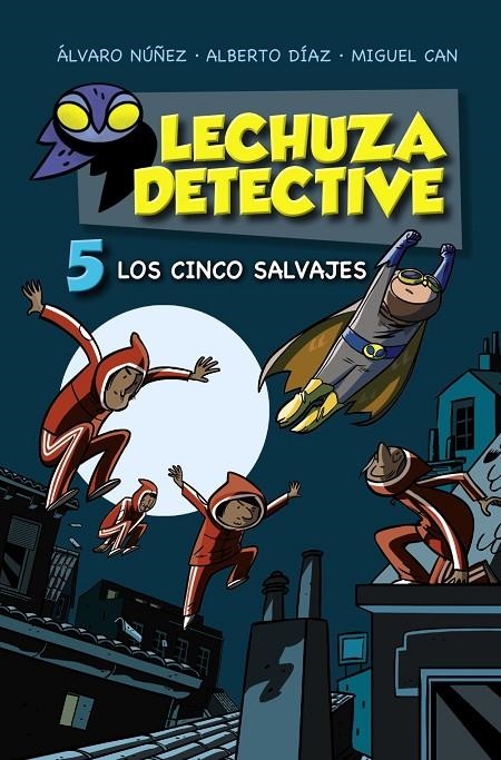 Lechuza Detective #05: Los cinco salvajes | 9788469886144 | Lechuza, Equipo | Llibreria online de Figueres i Empordà