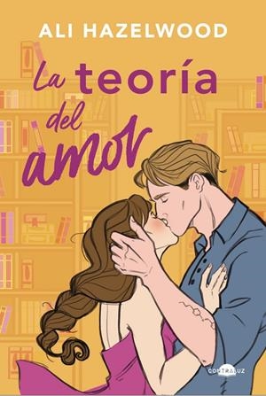 La teoría del amor | 9788418945700 | Hazelwood, Ali | Llibreria online de Figueres i Empordà