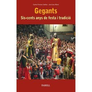 Gegants. Sis-cents anys de festa i tradici? | 9788417116507 | Freixes Codina, Carles/Grau Mart?, Jan | Llibreria online de Figueres i Empordà