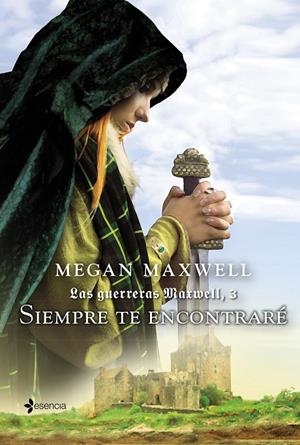 Las Guerreras Maxwell #03. Siempre te encontraré | 9788408132387 | Maxwell, Megan | Librería online de Figueres / Empordà