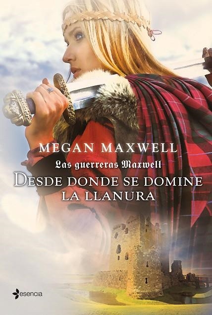 Las Guerreras Maxwell #02. Desde donde se domine la llanura | 9788408007562 | Maxwell, Megan | Librería online de Figueres / Empordà