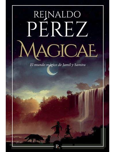 MAGICAE. EL MUNDO MÁGICO DE JAMIL Y SAMIRA | 9788419504289 | Pérez, Reinaldo | Librería online de Figueres / Empordà