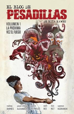 EL BLOG DE LAS PESADILLAS DE NITA HAWES #01. LA PROXIMA VEZ EL FUEGO | 9788467963182 | Barnes, Rodney/Alexander, Jason Shawn/Reynolds, Patric/Bee, Will/NCT, Luis | Llibreria online de Figueres i Empordà