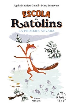 Escola de ratolins #03. La primera nevada. | 9788419172587 | Mathieu-Daudé, Agnès | Llibreria online de Figueres i Empordà