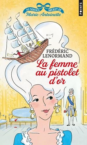 LA FEMME AU PISTOLET D'OR (Au service secret de Marie-Antoinette #04) | 9791041410385 | Lenormand, Frédéric | Librería online de Figueres / Empordà