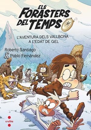 Els Forasters del Temps #16. L'aventura dels Vallbona a l'edat de gel | 9788466156387 | Santiago, Roberto/Fernández, Pablo | Librería online de Figueres / Empordà