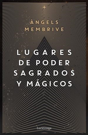 Lugares de poder sagrados y mágicos | 9788419164759 | Membrive, Angels | Llibreria online de Figueres i Empordà