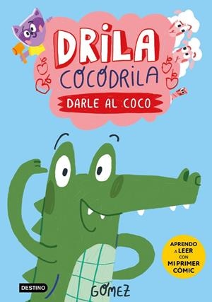 Drila Cocodrila #01. Darle al coco (PAL) | 9788408275367 | Gómez | Librería online de Figueres / Empordà