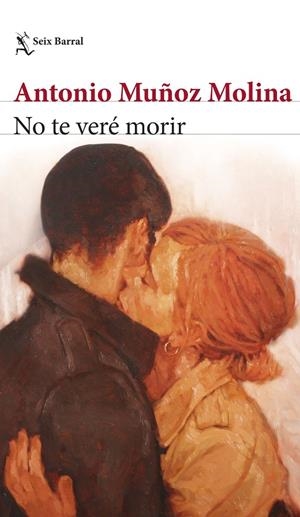 No te veré morir | 9788432242328 | Muñoz Molina, Antonio | Llibreria online de Figueres i Empordà