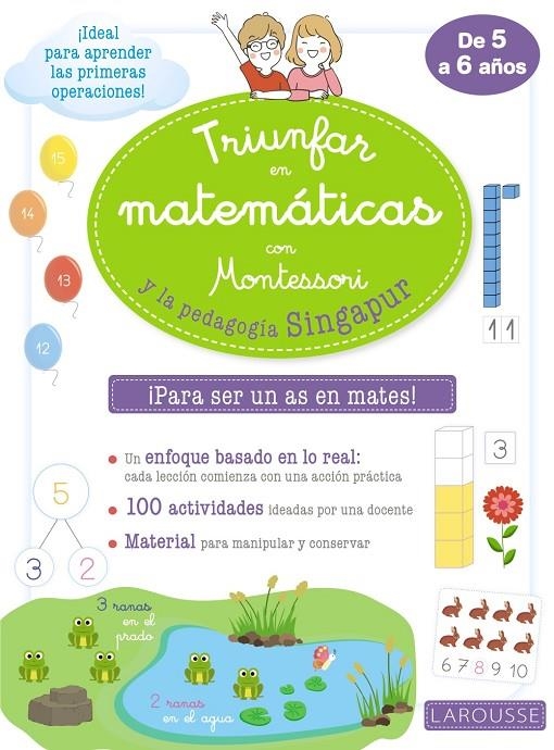 Triunfar en matemáticas con Montessori y la pedagogía Singapur | 9788418100291 | Larousse Editorial | Librería online de Figueres / Empordà