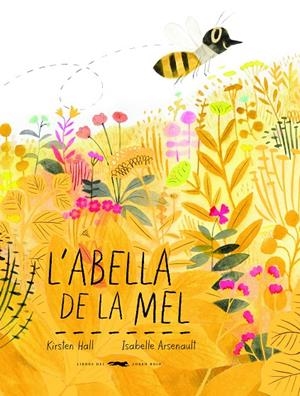 L'abella de la mel | 9788494773341 | Hall, Kirsten | Llibreria online de Figueres i Empordà