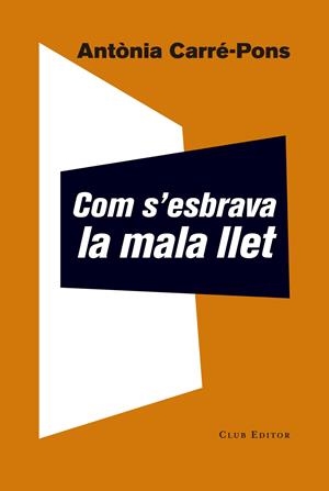 Com s'esbrava la mala llet | 9788473292252 | Carré-Pons, Antònia | Librería online de Figueres / Empordà