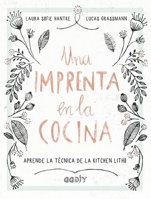 Una imprenta en la cocina | 9788425230707 | Hantke, Laura Sofie/Grassmann, Lucas | Librería online de Figueres / Empordà
