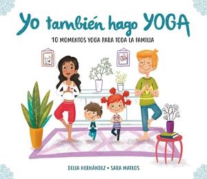 Yo también hago yoga | 9788448847937 | Delia Hernández/Sara Mateos | Llibreria online de Figueres i Empordà