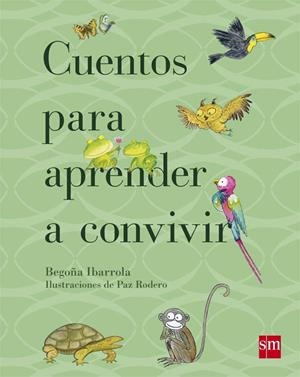 CUENTOS PARA APRENDER A CONVIVIR | 9788467557121 | Begoña Ibarrola | Llibreria online de Figueres i Empordà